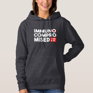 Immunocompromised High Risk Please Stay Back Hoodie