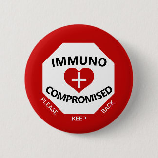 Immunocompromised - Keep Back Red & White Button