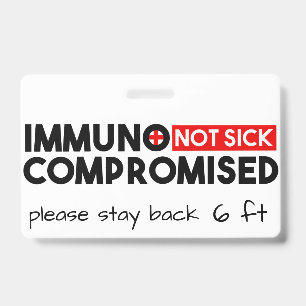 Immunocompromised Not Sick Awareness ID Badge