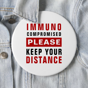 Immunocompromised Please Keep Your Distance 6 Cm Round Badge