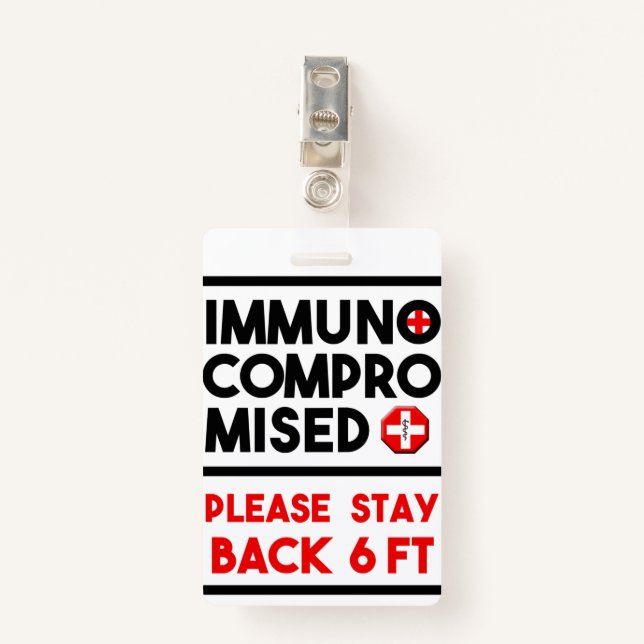 Immunocompromised Please Stay Back Awareness Badge ID Badge (Front with Clip)