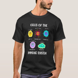 Immunologist Immune System Cells Biology Cell Scie T-Shirt