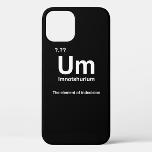 Imnotshurium The Element Of Indecision Back To Sch iPhone 12 Case