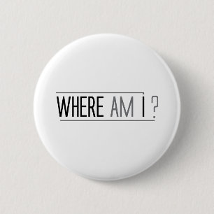 IMPACT design: where am I? 6 Cm Round Badge