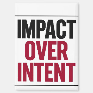 Impact Over Intent Magnet