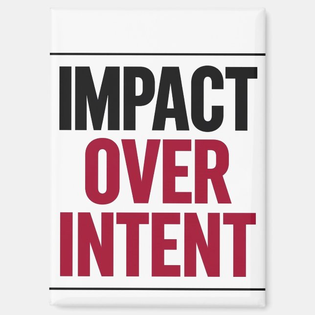 Impact Over Intent Magnet (Front)