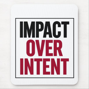Impact Over Intent Mouse Pad
