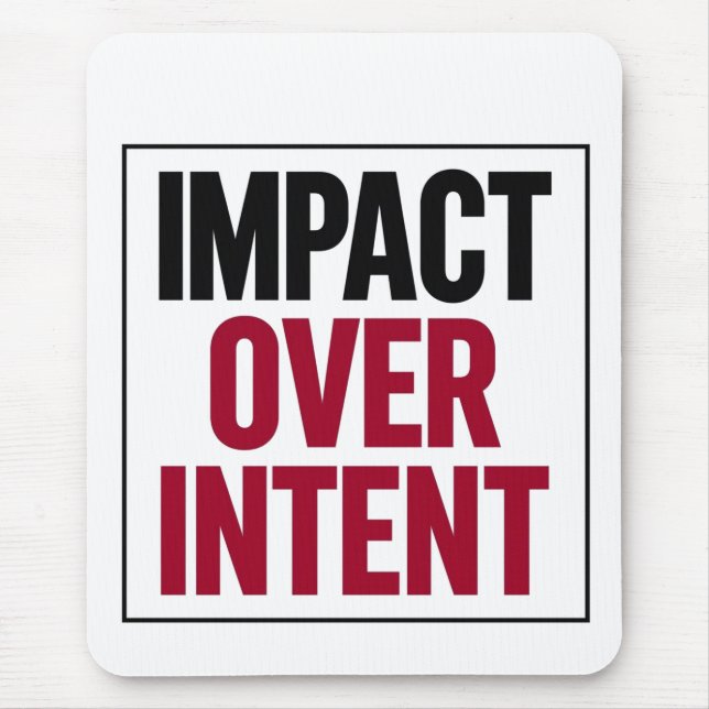 Impact Over Intent Mouse Pad (Front)