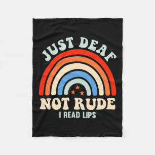 Impaired Deaf Asl Sign Language Just Deaf Not Rude Fleece Blanket