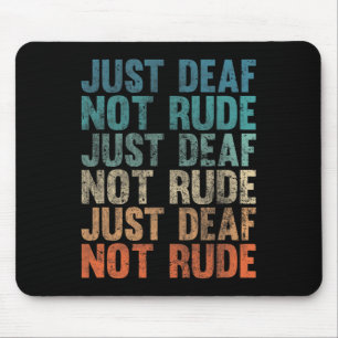 Impaired Deaf Awareness Vintage Just Deaf Not Rude Mouse Pad