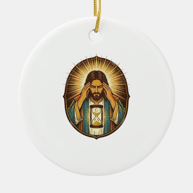 Impatient Jesus Loading Hourglass Slow Internet Te Ceramic Ornament (Front)