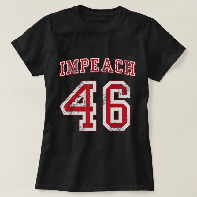 Impeach 46 Joe Biden Republican Conservative Anti- T-Shirt (Design Front)