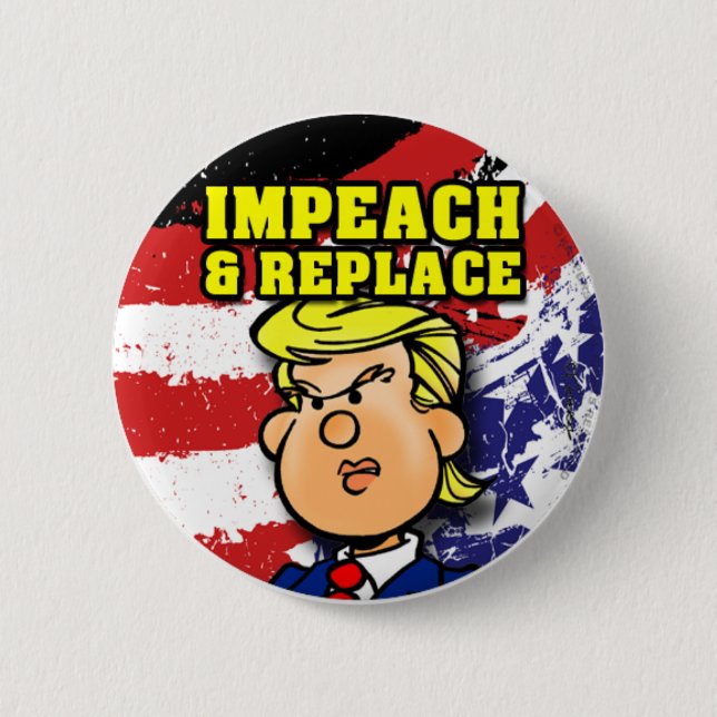 Impeach and Replace 6 Cm Round Badge (Front)