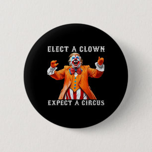 Impeach Anti-trump Elect A Clown Expect A Circus  6 Cm Round Badge