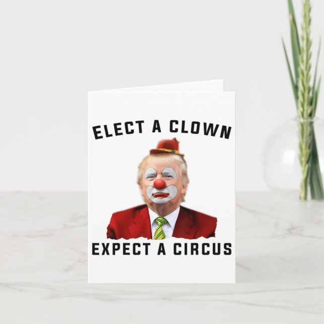 Impeach Anti-trump Elect A Clown Expect A Circus F Card (Front)