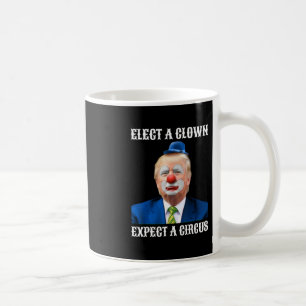 Impeach Anti-trump Elect A Clown Expect A Circus F Coffee Mug
