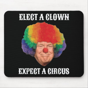 Impeach Anti-trump Elect A Clown Expect A Circus F Mouse Pad