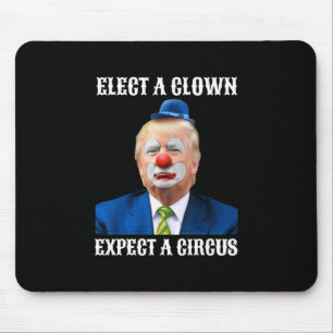 Impeach Anti-trump Elect A Clown Expect A Circus F Mouse Pad