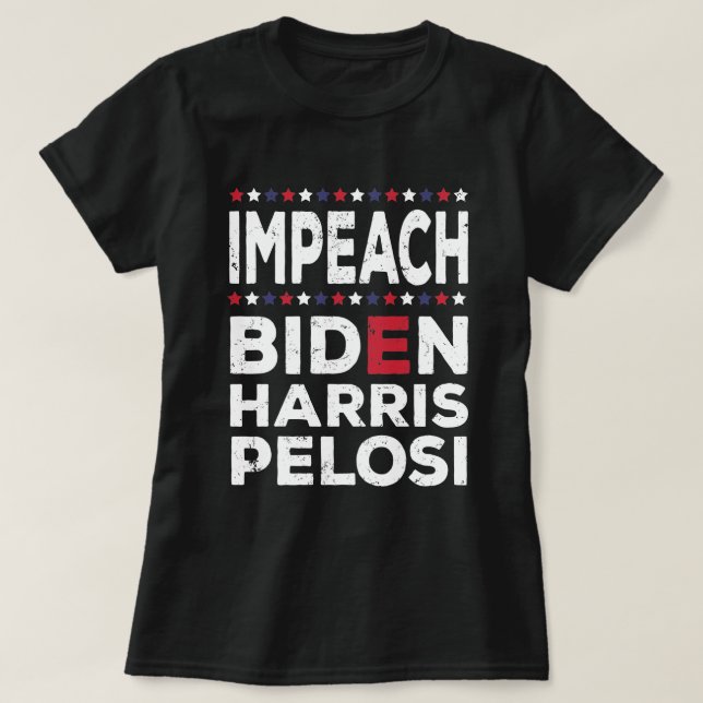  Impeach Biden Kamala Harris Nancy Pelosi  T-Shirt (Design Front)