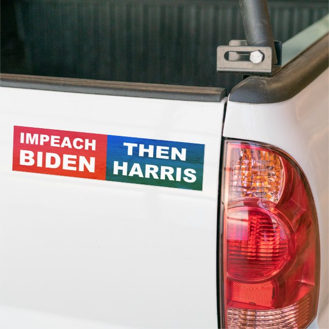 Impeach Biden Then Harris Bumper Sticker (On Truck)