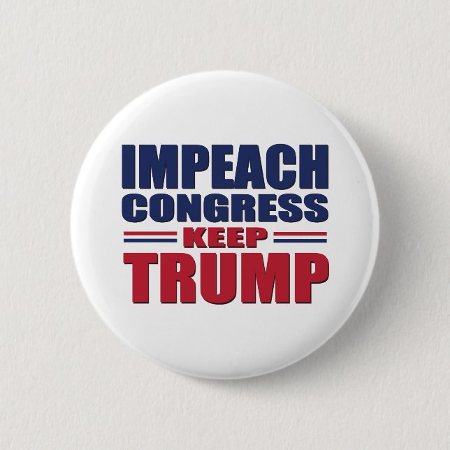 Impeach-Congress-Keep-Trump 6 Cm Round Badge (Front)