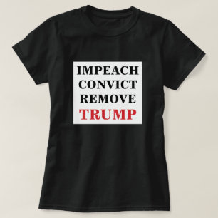 Impeach Convict Remove Trump T-Shirt