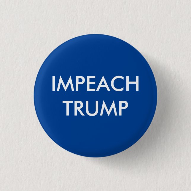 Impeach Donald Trump  Pinback Button (Front)