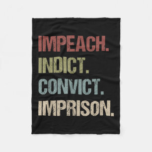 Impeach Indict Convict Imprison Anti Trump Fleece Blanket