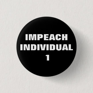 IMPEACH INDIVIDUAL 1 3 CM ROUND BADGE