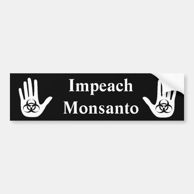Impeach Monsanto Bumper Sticker (Front)