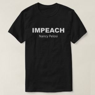 Impeach Nancy Pelosi T-Shirt