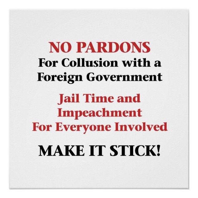 Impeach -- No Pardons for Collusion Poster (Front)