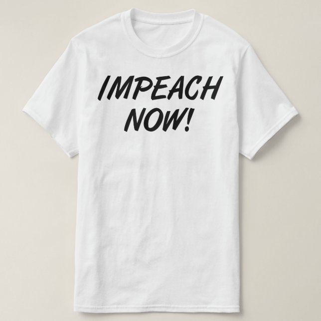 Impeach Now T-Shirt (Design Front)