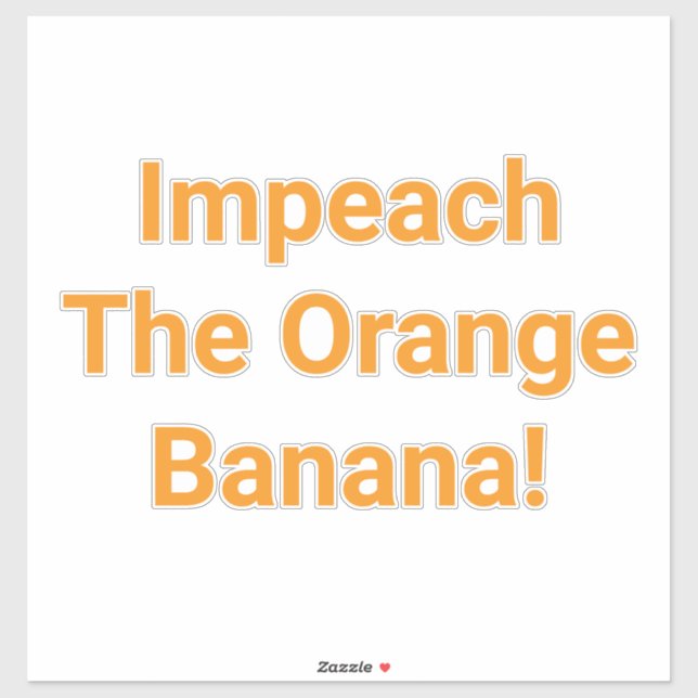Impeach Orange Banana Hankamer Artjunkhaus Funny (Sheet)