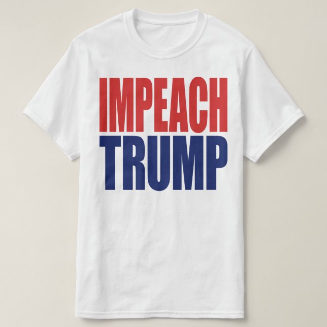 Impeach President Trump - Anti Trump T-Shirt (Design Front)