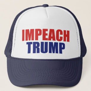 Impeach President Trump - Anti Trump Trucker Hat