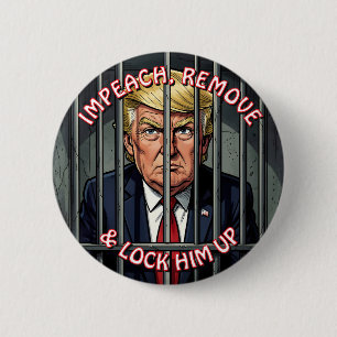 Impeach, Remove and Lock Him Up Anti-Trump 6 Cm Round Badge