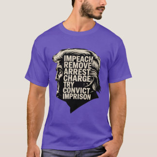 Impeach Remove Arrest Protest Art T-Shirt