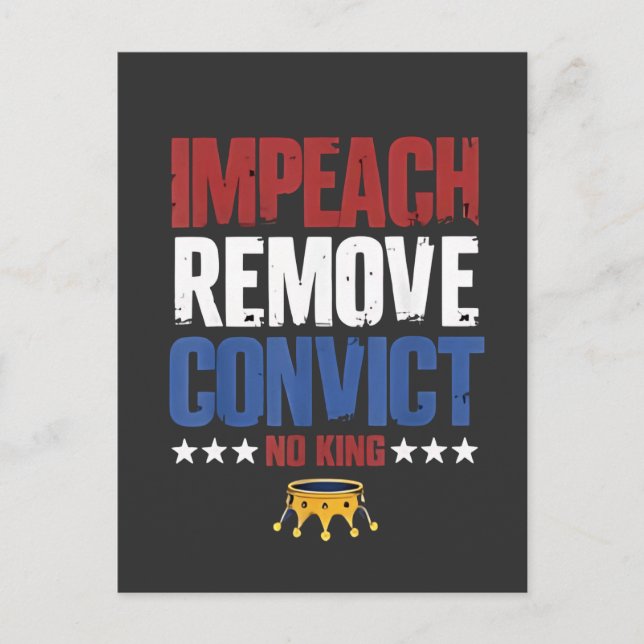 Impeach Remove Convict No King 4th Of July Holiday Postcard (Front)