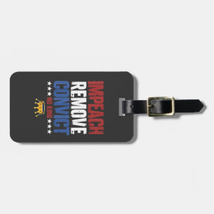 Impeach Remove Convict No King 4th Of July Luggage Tag