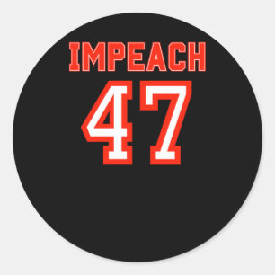 Impeach The 47th Not My President 2025 Classic Round Sticker