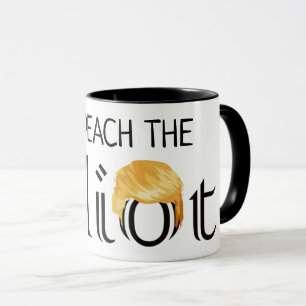 Impeach the Idiot Anti Trump Coffee Mug