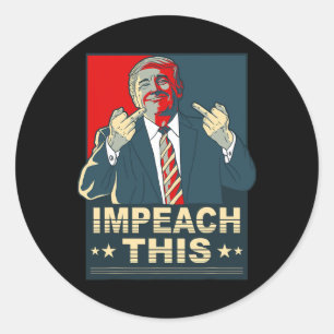 Impeach This Vote Pro President Donald Trump Repub Classic Round Sticker