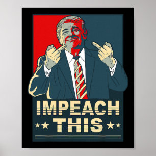 Impeach This Vote Pro President Donald Trump Repub Poster