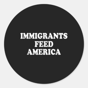 Impeach Trump 47 Men Women Immigrants Feed Classic Round Sticker