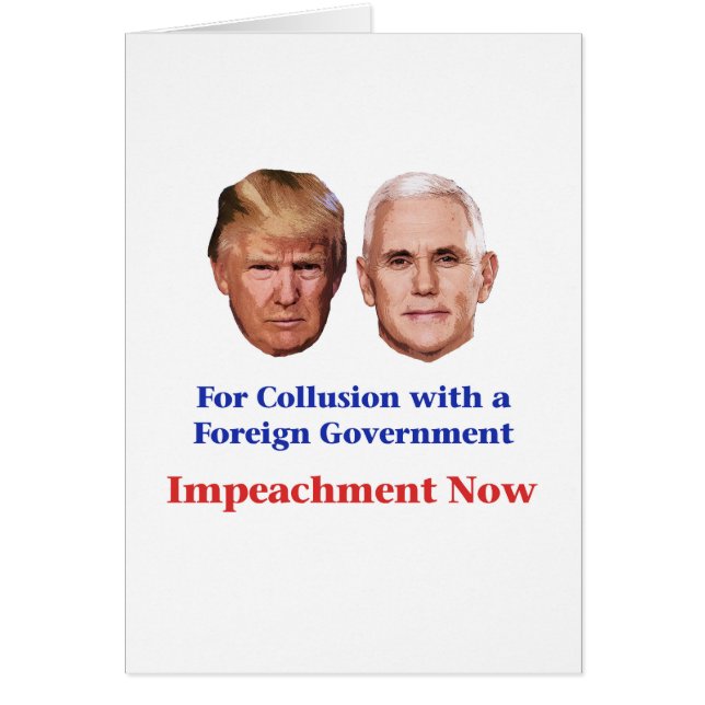 Impeach Trump and Pence for Collusion (Front)