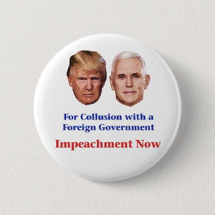 Impeach Trump and Pence for Collusion 6 Cm Round Badge