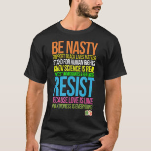Impeach Trump Be Nasty T Black Lives Resist Immigr T-Shirt
