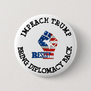 IMPEACH TRUMP BRING DIPLOMACY BACK BUTTON