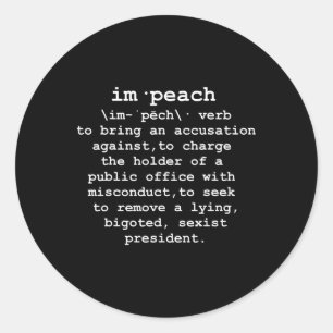 Impeach Trump Definition Funny Resist Dump Trump  Classic Round Sticker